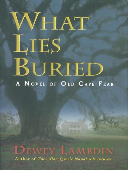 Title details for What Lies Buried by Dewey Lambdin - Available